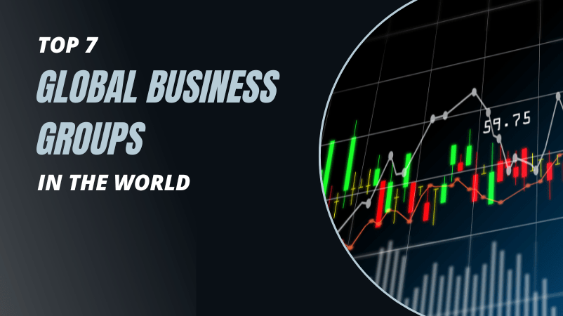 Top 7 global business group in the world