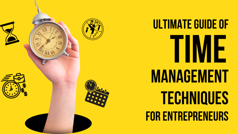 Ultimate Guide of Time Management Techniques for Entrepreneurs