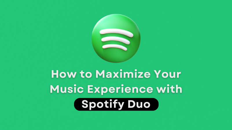 How to Maximize Your Music Experience with Spotify Duo