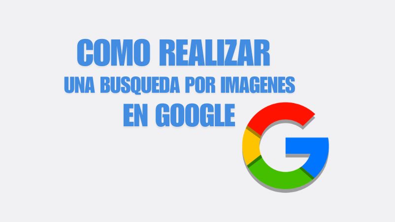 Cómo Realizar Una Busqueda Por Imagenes En Google